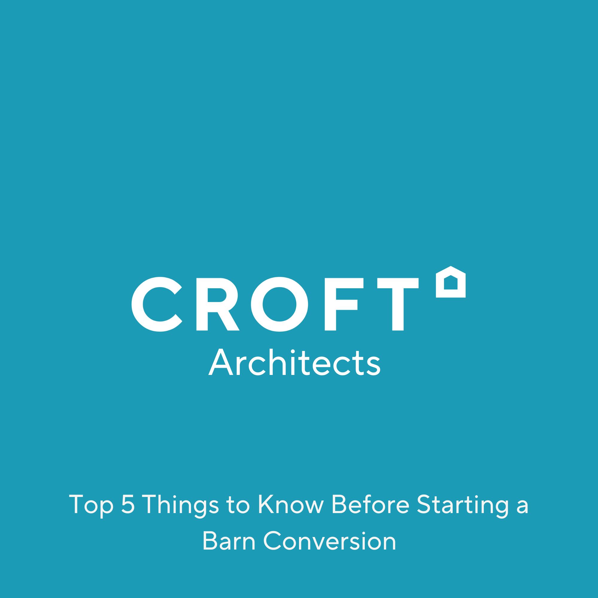 Top 5 Things to Know Before Starting a Barn Conversion A Guide by Croft Architecture